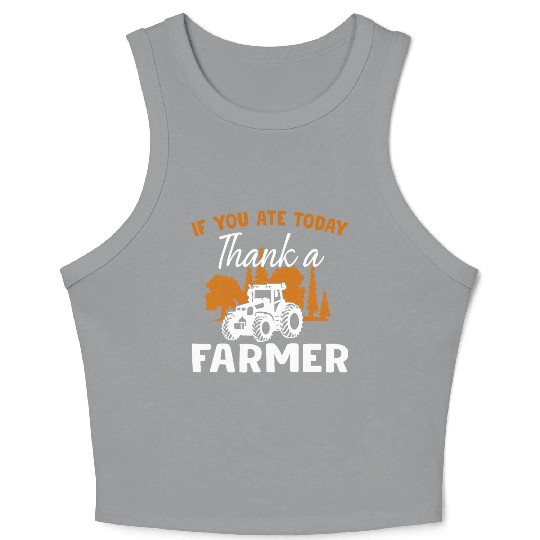 If You Ate Today Thank A Farmer Farmer Crop Tank Top