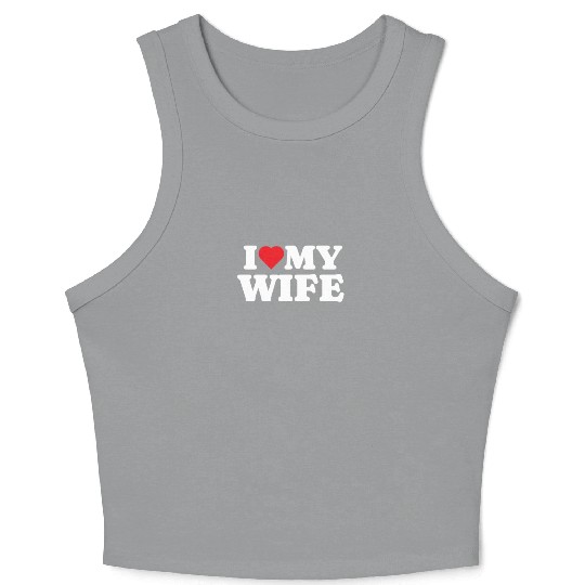 I Love My Wife Crop Tank Top