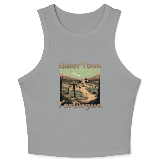 Terlingua, Texas: The ghost town in the heart of t Crop Tank Top