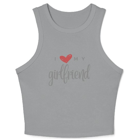 I Love My Girlfriend Crop Tank Top