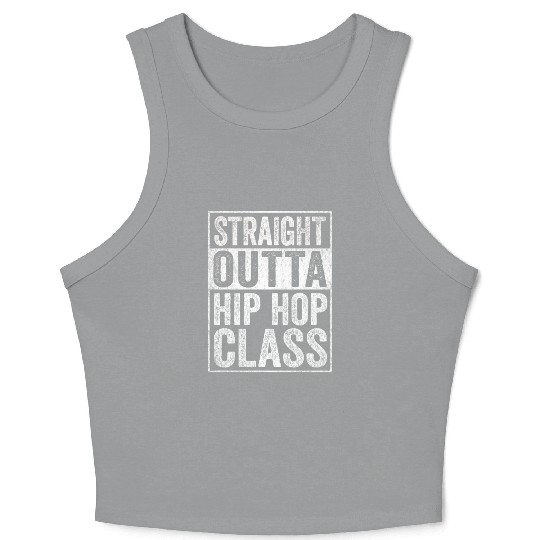Straight Outta Hip Hop Class Crop Tank Top