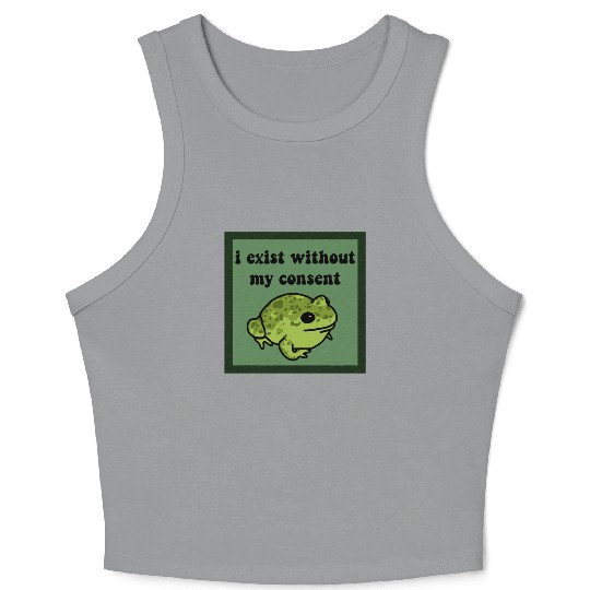 I Exist Without My Consent Frog Crop Tank Top