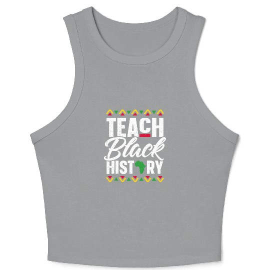 School Teacher Gift 2023 Teach Black History Month Crop Tank Top