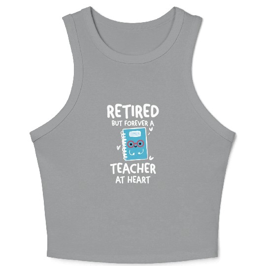Retired Teacher Quotes Crop Tank Top