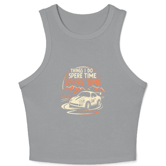 Classic Car Racing Things I Do In My Spare Time RC Crop Tank Top