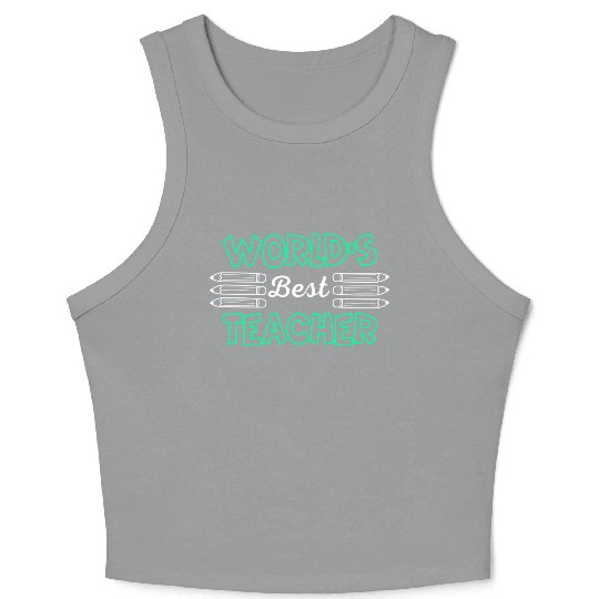 World s best teacher. Crop Tank Top