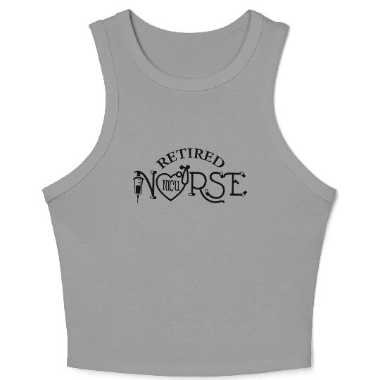 Retired nurse NICU Crop Tank Top