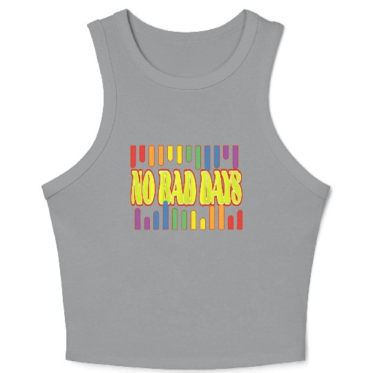 No bad days Crop Tank Top