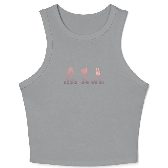 Read Books Be Kind Stay Weird Reading Crop Tank Top