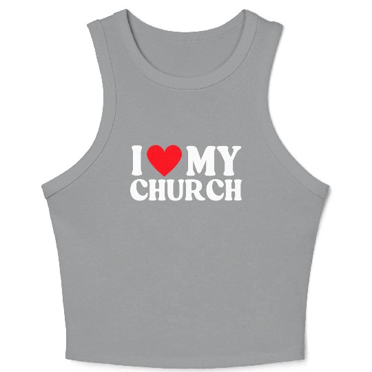 I Love My Church Christian Gift Crop Tank Top