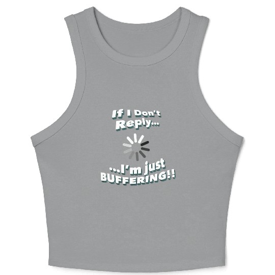 Funny Quote Crop Tank Top, If I Don't Reply