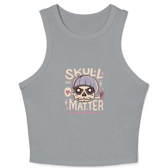 Totenkopf Skull Skulls Totenschädel Spruch Crop Tank Top