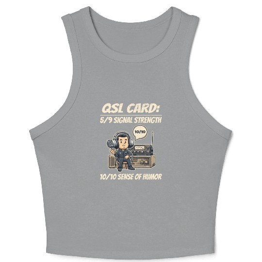 Ham Radio Operator QSL Card 10/10 Sense of Humor Crop Tank Top