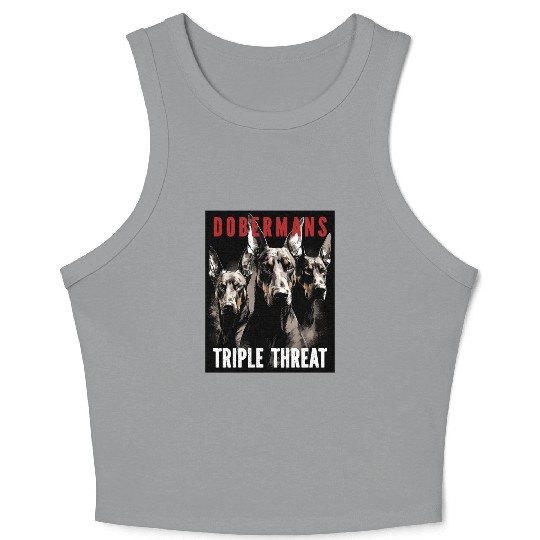 Dobermans Triple Threat - Doberman Lover Crop Tank Top