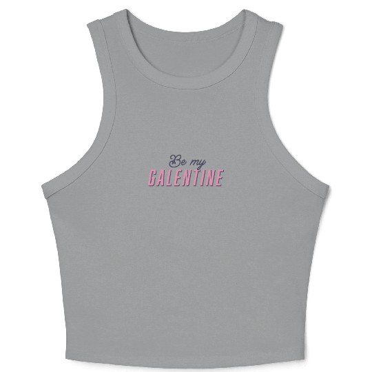 Be My Galentine. Galentine's Day Crop Tank Top