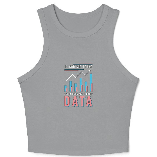 Data Analyst In God We Trust All Others Must Coder Crop Tank Top
