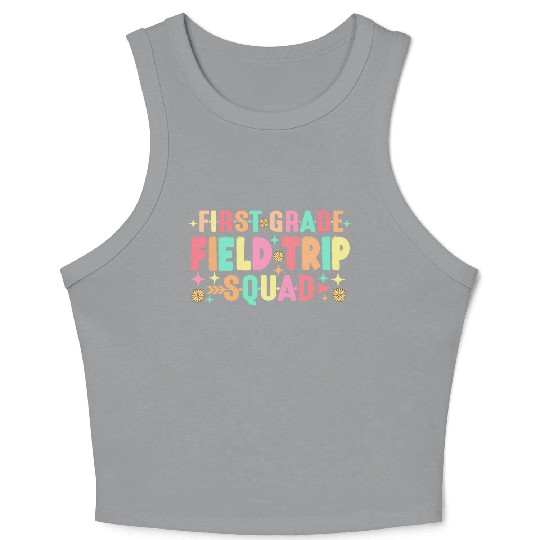 First Grade Field Trip Squad Teacher Students Crop Tank Top
