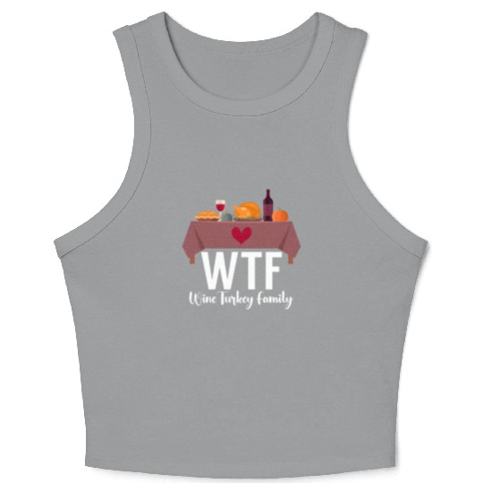 Thanksgiving WTF Wine Turkey Family Fall Harvest Crop Tank Top