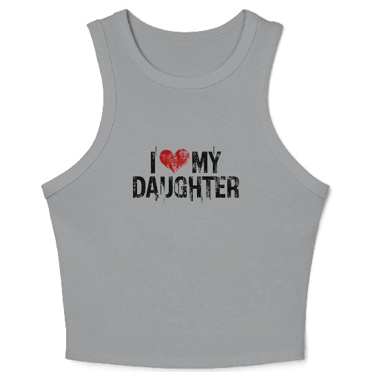 I love my daughter Crop Tank Top