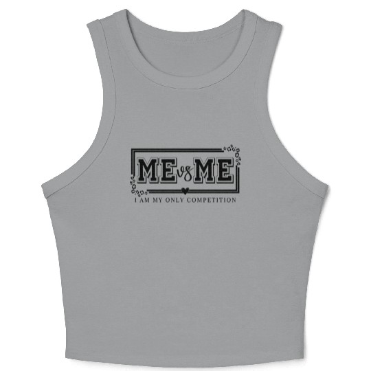 Me vs Me Motivational quote self love quote Crop Tank Top