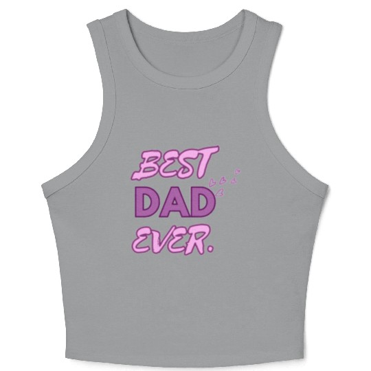 BEST DAD EVER Crop Tank Top