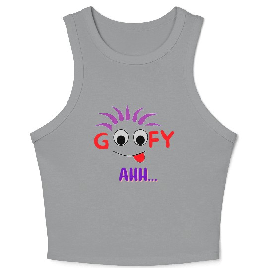 FUNNY T Goofy Ahh Best Gift For Friends Crop Tank Top