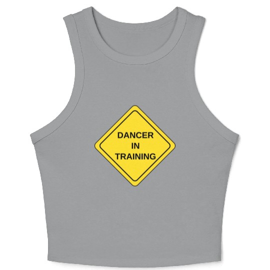 Dancer in Training  D83D DD7A D83D DC83 Crop Tank Top