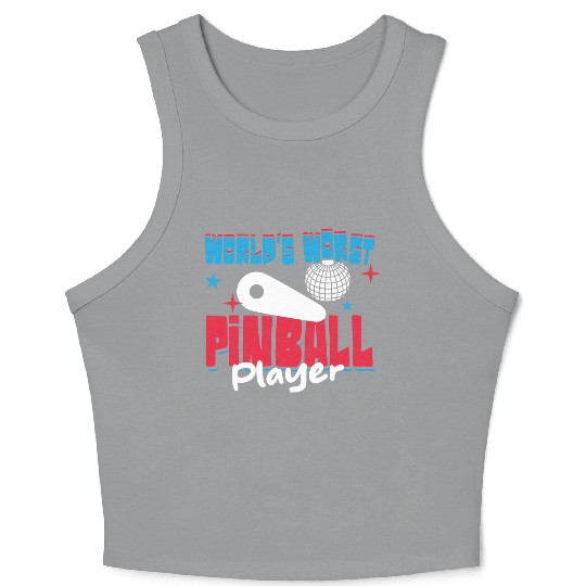 World s Worst Pinball Player Crop Tank Top
