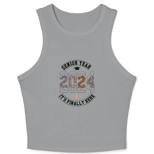 Senior Year 2024 It s Finally Here Crop Tank Top