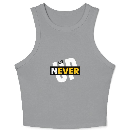 Never give up Crop Tank Top