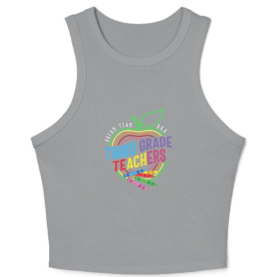 Teacher Crop Tank Top, Dream Team Aka Third Grade