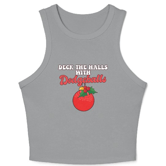 Dodgeball Player Coach Christmas Balls Deck The Crop Tank Top