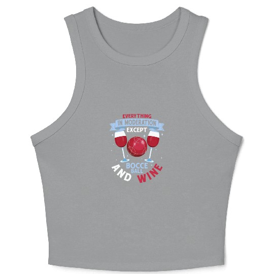 Everything In Moderation Except Bocce Petangue Tea Crop Tank Top