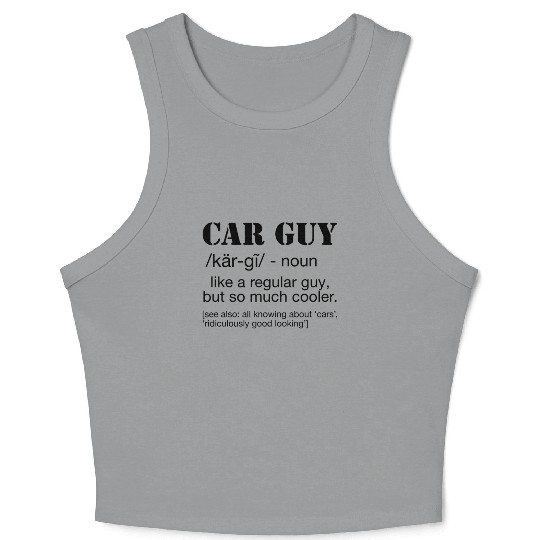 Car Guy Definition Funny Car Guy Crop Tank Top