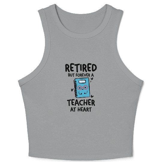 Retired Teacher Quotes Crop Tank Top