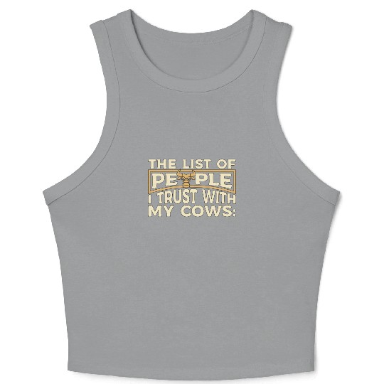 Cattle Farming The List Of People I Trust Farmer Crop Tank Top
