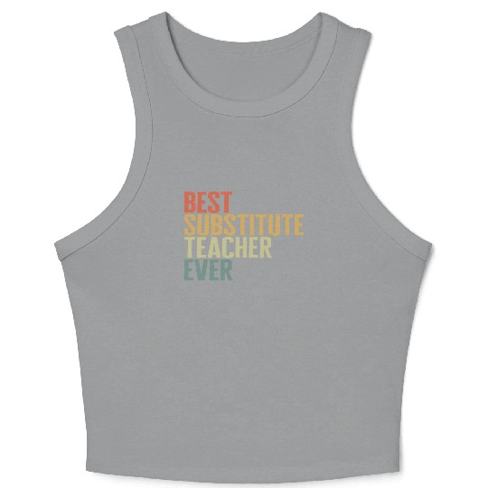 Teacher Crop Tank Top, Best Substitute Teacher Ever