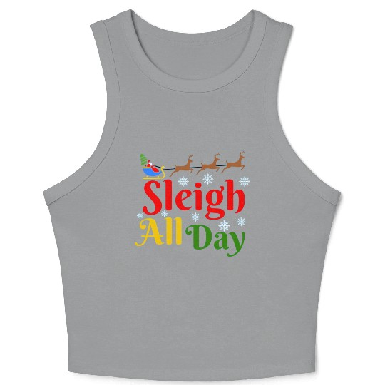 Sleigh all Day, Christmas Crop Tank Top