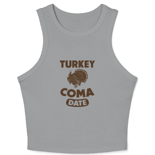 thanksgiving turkey coma date Crop Tank Top