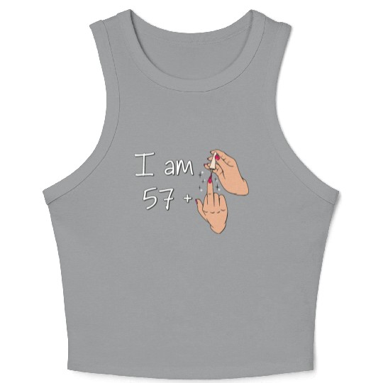 I Am 57 + 1 Middle Finger Crop Tank Top I Am 57 Plus,