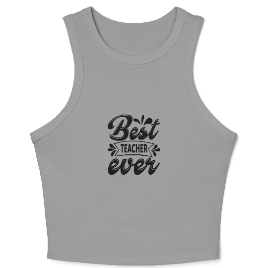 Best teacher ever Crop Tank Top