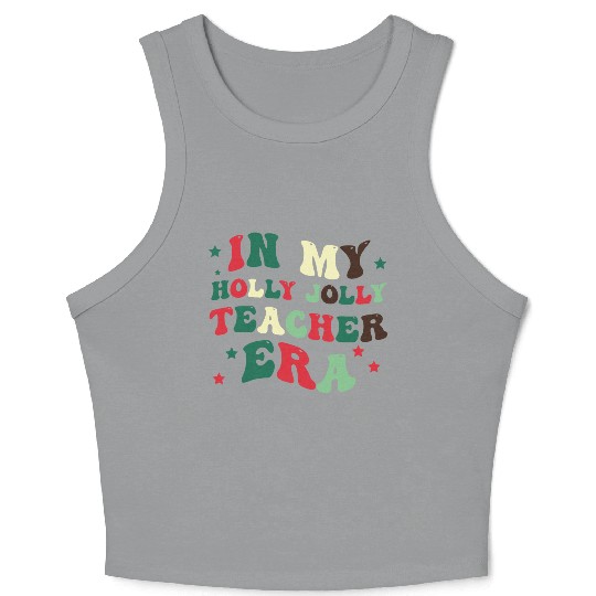In my holly jolly teacher era Crop Tank Top