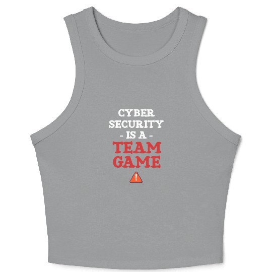 Cyber Security Is A Team Game Programmer Software Crop Tank Top