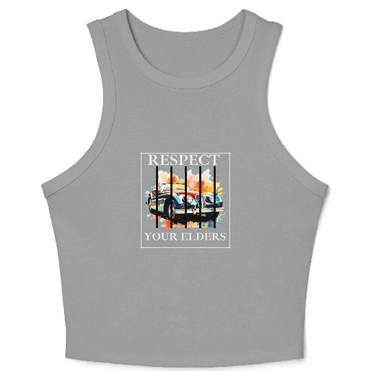 Respect Your Elders vintage Old Classic Muscle Car Crop Tank Top