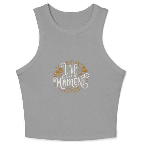 Live in the moment Crop Tank Top
