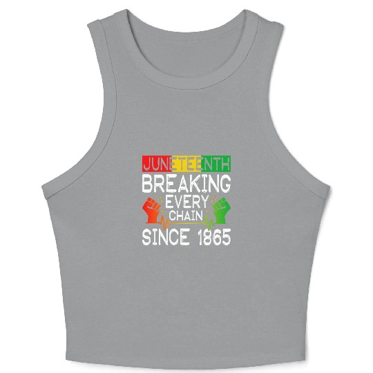 JuneTeenth Breaking Every Chain Since 1865 Crop Tank Top