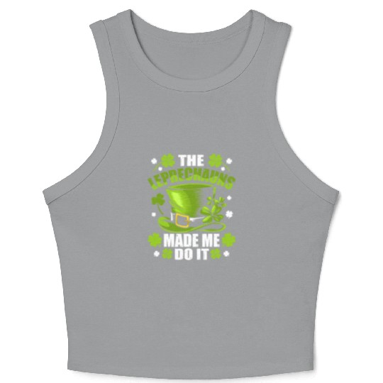 The Leprechauns Made Me Do It Saint Patrick Daythe Crop Tank Top