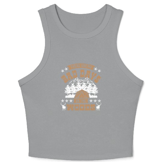 There are no bad days in the woods Crop Tank Top