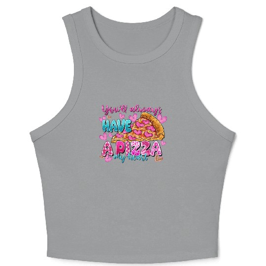 You Always Have A Pizza My Heart Crop Tank Top
