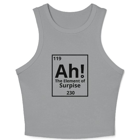 ah the element of surprise Crop Tank Top